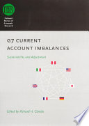 G7 current account imbalances : sustainability and adjustment / edited by Richard H. Clarida.