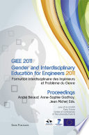 GIEE 2011 gender and interdisciplinary education for engineers = Formation Interdisciplinaire des Ingenieurs et Probleme du Genre /