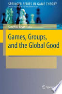 Games, groups, and the global good /