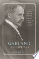 Garland in his own time a biographical chronicle of his life, drawn from recollections, interviews, and memoirs by family, friends, and associates /