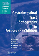 Gastrointestinal tract sonography in fetuses and children /