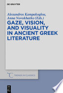 Gaze, vision, and visuality in ancient Greek literature /