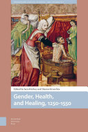 Gender, health, and healing, 1250-1550 /