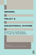 Gender, policy, and educational change : shifting agendas in the UK and Europe /