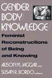 Gender/body/knowledge : feminist reconstructions of being and knowing /