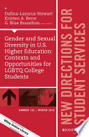 Gender and sexual diversity in U.S. higher education : contexts and opportunities for LGBTQ college students /