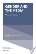 Gender and the media : women's places / Marcia Texler Segal, Vasilikie Demos.