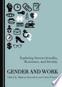 Gender and work : exploring intersectionality, resistance, and identity /