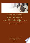 Gender issues, sex offenses, and criminal justice : current trends /