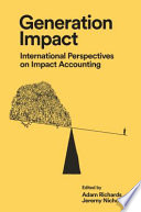 Generation impact : international perspectives on impact accounting /