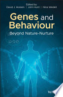 Genes and behaviour : beyond nature-nurture / edited by David J. Hosken, John Hunt, Nina Wedell.