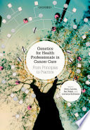 Genetics for health professionals in cancer care : from principles to practice / edited by Chris Jacobs, Patricia Webb, Lorraine Robinson.