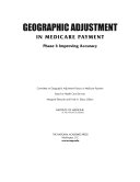 Geographic adjustment in Medicare payment. Committee on Geographic Adjustment Factors in Medicare Payment, Board on Health Care Services ; Margaret Edmunds and Frank A. Sloan, editors ; Institute of Medicine of the National Academies.