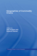 Geographies of commodity chains / edited by Alex Hughes and Suzanne Reimer