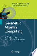Geometric algebra computing : in engineering and computer science /