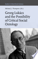 Georg Lukács and the possibility of critical social ontology /