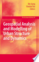 Geospatial analysis and modelling of urban structure and dynamics /