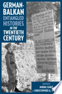German-Balkan entangled histories in the twentieth century /