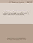 Ghana : request for a three-year arrangement under the extended credit facility; staff report; press release; and statement by the executive director for Ghana /