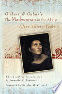 Gilbert & Gubar's The madwoman in the attic after thirty years / edited with an introduction by Annette R. Federico ; foreword by Sandra M. Gilbert.