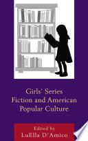 Girls' series fiction and American popular culture /