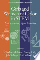 Girls and women of color in STEM : their journeys in higher education / edited by Nahed Abdelrahman, Beverly J. Irby, Julia Ballenger, Barbara Polnick.