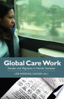 Global care work : gender and migration in Nordic societies /