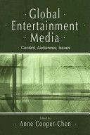 Global entertainment media : content, audiences, issues / edited by Anne Cooper-Chen.