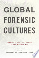 Global forensic cultures : making fact and justice in the modern era /