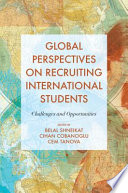 Global perspectives on recruiting international students : challenges and opportunities / edited by Belal Shneikat, Cihan Cobanoglu, & Cem Tanova.