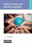 Global poverty and wealth inequality / edited by Justin Healey.