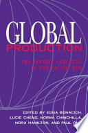 Global production : the apparel industry in the Pacific Rim / edited by Edna Bonacich [and others].