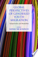 Global youth migration and gendered modalities /