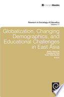 Globalization, changing demographics, and educational challenges in East Asia /