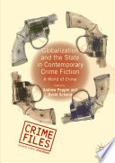 Globalization and the state in contemporary crime fiction : a world of crime /