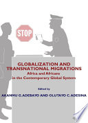 Globalization and transnational migrations : Africa and Africans in the contemporary global system /