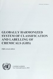 Globally harmonized system of classification and labelling of chemicals (GHS) / United Nations.