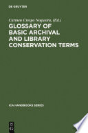 Glossary of basic archival and library conservation terms : English with equivalents in Spanish, German, Italian, French, and Russian / edited by Carmen Crespo Nogueira ; compiled by the Committee on Conservation and Restoration, International Council on Archives.