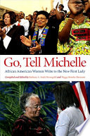 Go, tell Michelle : African American women write to the new First Lady /