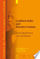 Gottfried Keller und Theodor Fontane : vom Realismus zur Moderne / herausgegeben von Ursula Amrein, Regina Dieterle.