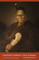 Gottfried Lindauer's New Zealand : the Māori portraits /