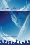 Governing the air : the dynamics of science, policy, and citizen interaction / edited by Rolf Lidskog and Göran Sundqvist.