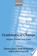 Grammatical change : origins, nature, outcomes /