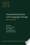 Grammaticalization and language change new reflections /