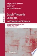 Graph-theoretic concepts in computer science : 38th international workshop, WG 2012, Jerusalem, Israel, June 26-28, 2012, revised selected papers.