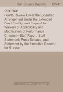 Greece : fourth review under the extended arrangement under the extended fund facility, and request for waivers of applicability and modification of performance criterion : staff report, staff statement, press release, and statement by the executive director for Greece /