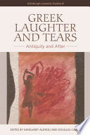 Greek laughter and tears : antiquity and after /