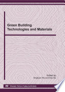 Green building technologies and materials : selected, peer reviewed papers from the 2011 International Conference on Green Building Technologies and Materials (GBTM 2011), May 30, 2011, Brussels, Belgium /