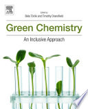 Green chemistry : an inclusive approach /