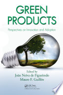 Green products : perspectives on innovation and adoption /